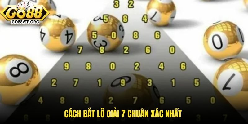 cách bắt lô giải 7