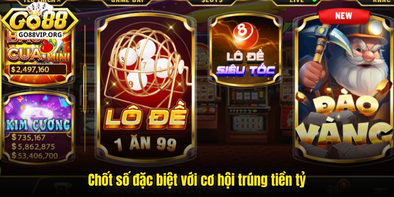 Chốt số đặc biệt với cơ hội trúng tiền tỷ