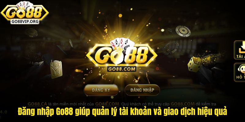 Đăng nhập GO88 giúp quản lý tài khoản và giao dịch hiệu quả