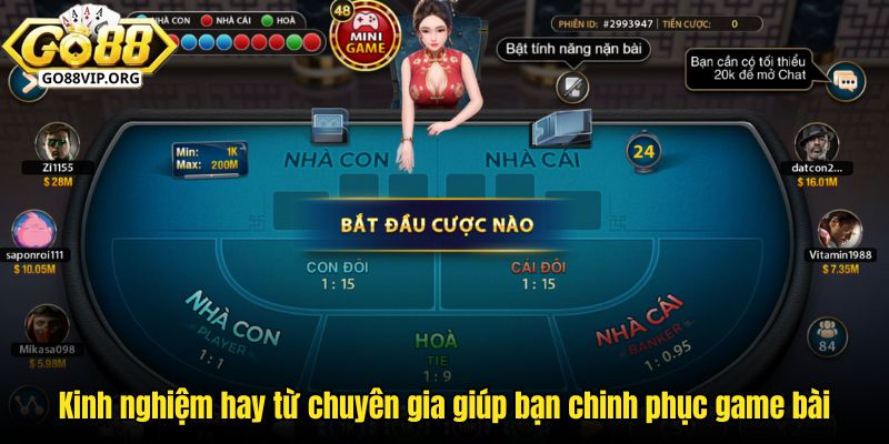 Kinh nghiệm hay từ chuyên gia giúp bạn chinh phục game bài