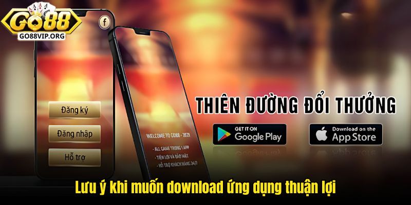Lưu ý khi muốn download ứng dụng thuận lợi