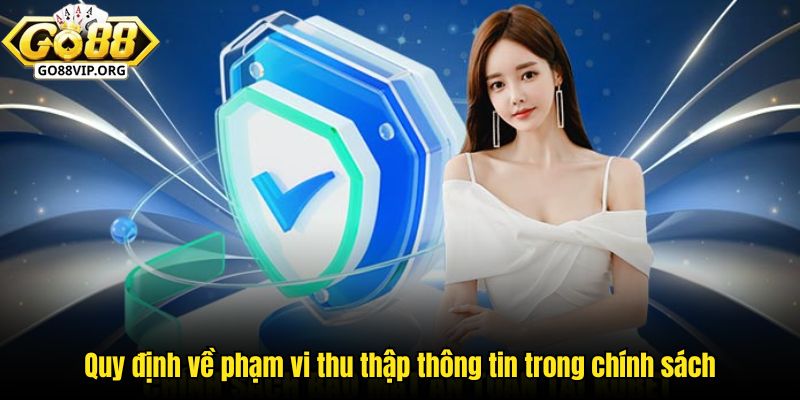Quy định về phạm vi thu thập thông tin trong chính sách