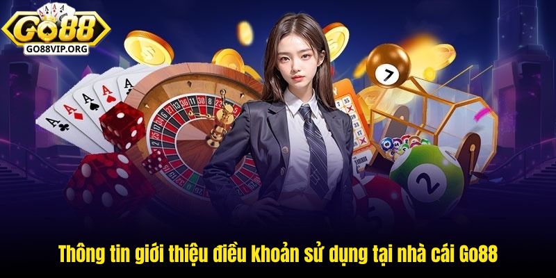 Thông tin giới thiệu điều khoản sử dụng tại nhà cái GO88